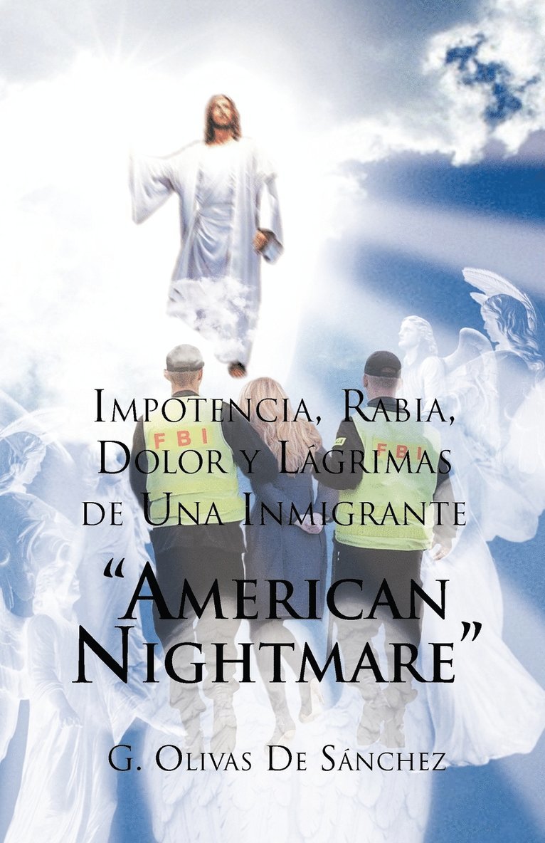 Impotencia, Rabia, Dolor y Lagrimas de Una Inmigrante American Night Mare 1