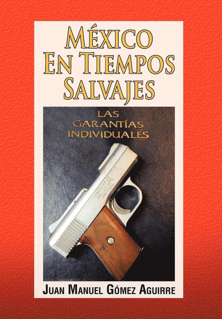 Mexico En Tiempos Salvajes 1