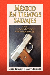 bokomslag Mexico En Tiempos Salvajes