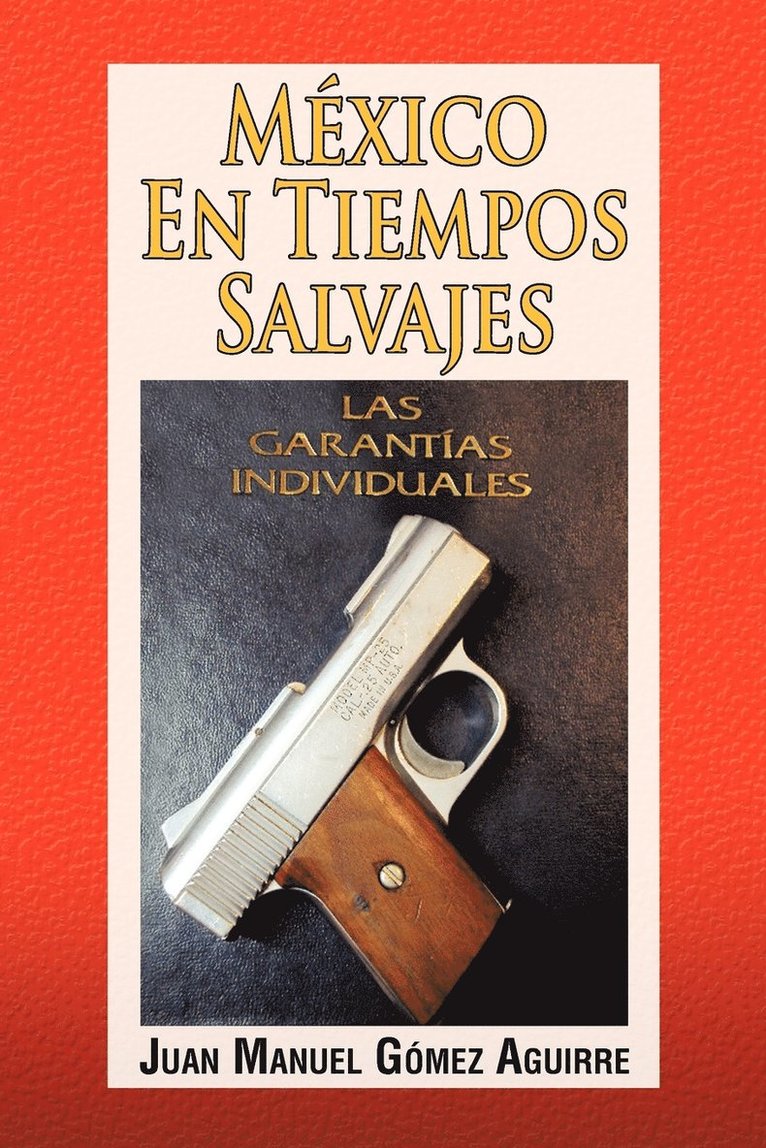 Juan Manuel Gomez Aguirre - Mexico En Tiempos Salvajes, Häftad