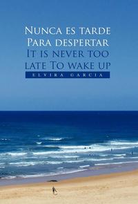 bokomslag Nunca Es Tarde Para Despertar It Is Never Too Late to Wake Up