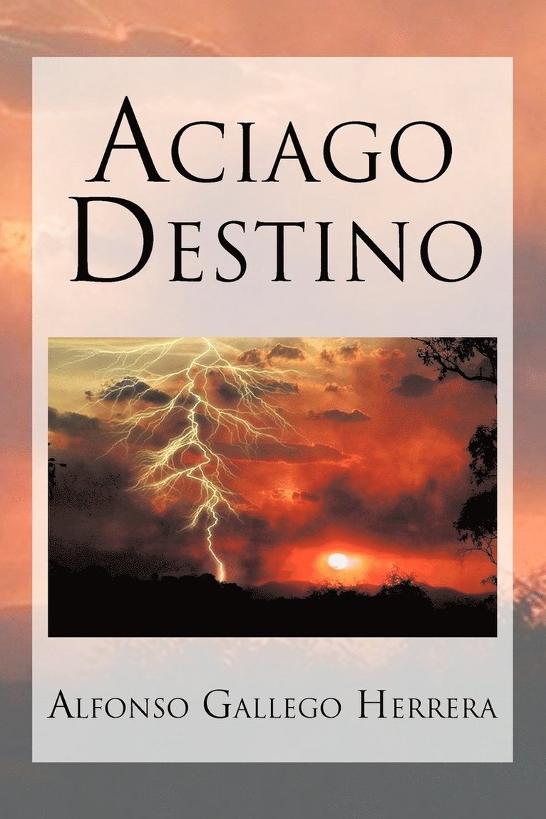 Alfonso Gallego Herrera - Aciago Destino, Häftad