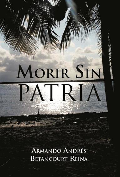 bokomslag Morir Sin Patria