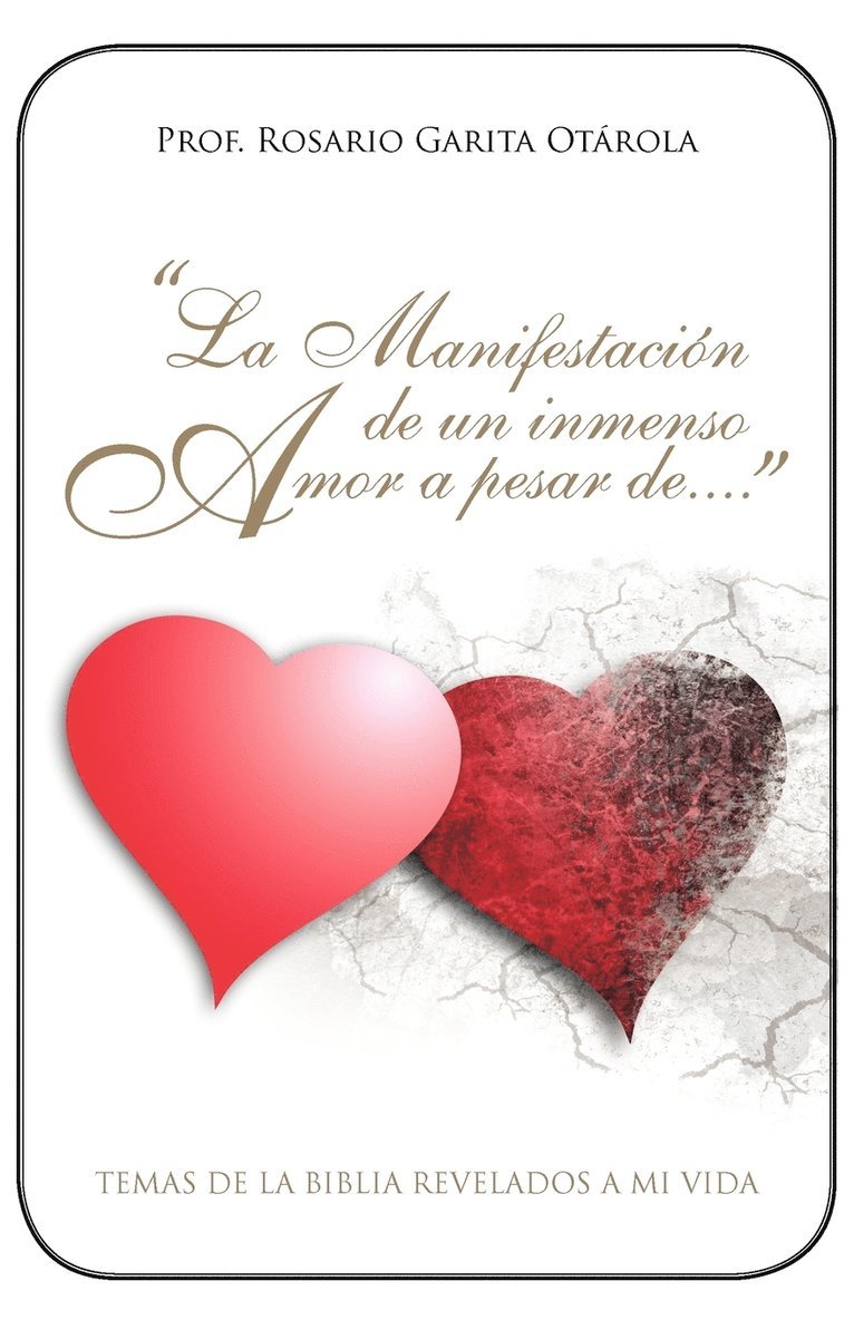 La Manifestacion de Un Inmenso Amor a Pesar de... 1