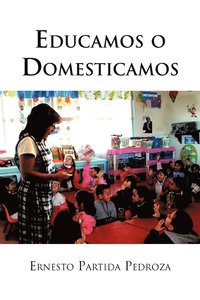 bokomslag Educamos O Domesticamos