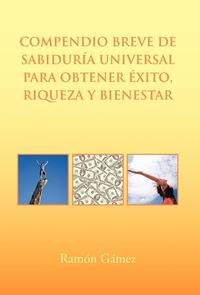 bokomslag Compendio Breve de Sabiduria Universal Para Obtener Exito, Riqueza y Bienestar