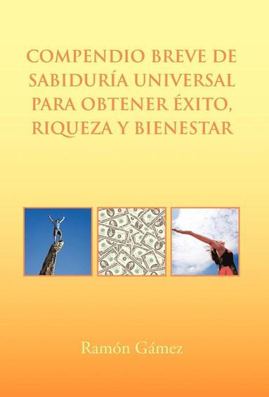 bokomslag Compendio Breve de Sabiduria Universal Para Obtener Exito, Riqueza y Bienestar