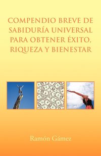 bokomslag Compendio Breve de Sabiduria Universal Para Obtener Exito, Riqueza y Bienestar