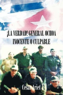 La Verdad! General Ochoa Inocente O Culpable 1