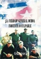bokomslag La Verdad! General Ochoa Inocente O Culpable