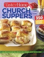 bokomslag Taste of Home Church Supper Cookbook--New Edition: Feed the Heart, Body and Spirit with 350 Crowd-Pleasing Recipes