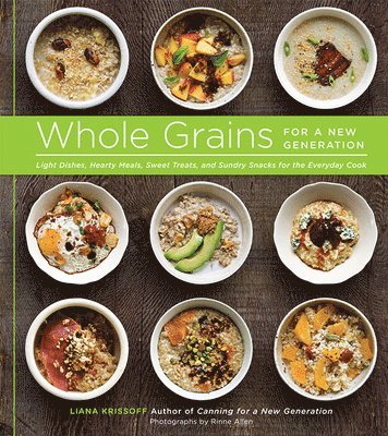 Liana Krissoff - Whole Grains for a New Generation, Häftad