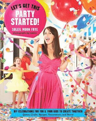 Soleil Frye - Let's Get This Party Started, Häftad