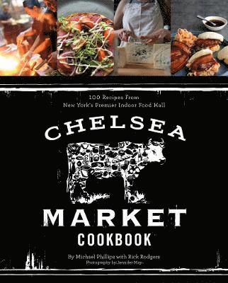 The Chelsea Market Cookbook 1