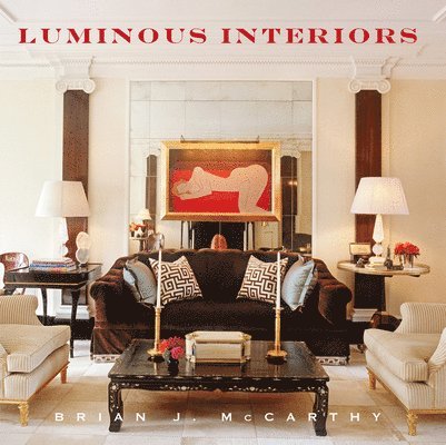 Brian McCarthy, Brian J. McCarthy - Luminous Interiors, Inbunden