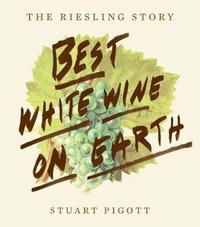 bokomslag Best White Wine on Earth: The Riesling Book