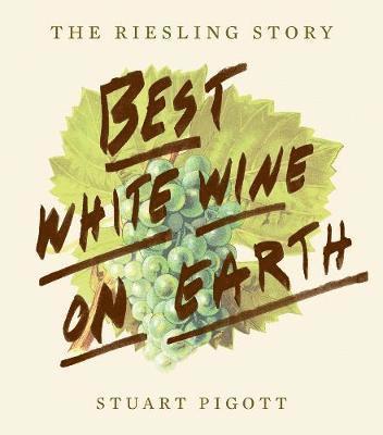 Best White Wine on Earth: The Riesling Book 1