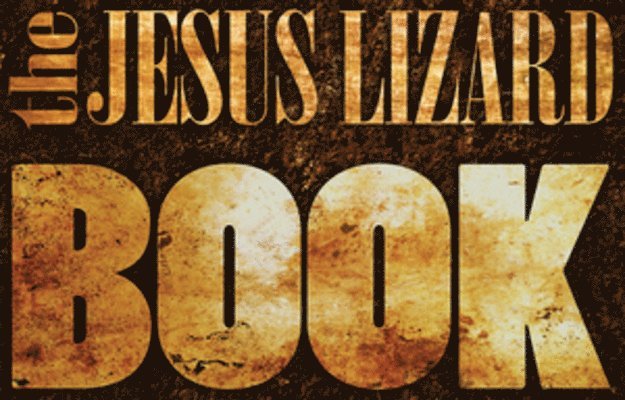 The Jesus Lizard Book 1