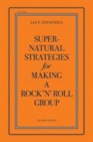 bokomslag Supernatural Strategies for Making a Rock 'n' Roll Group