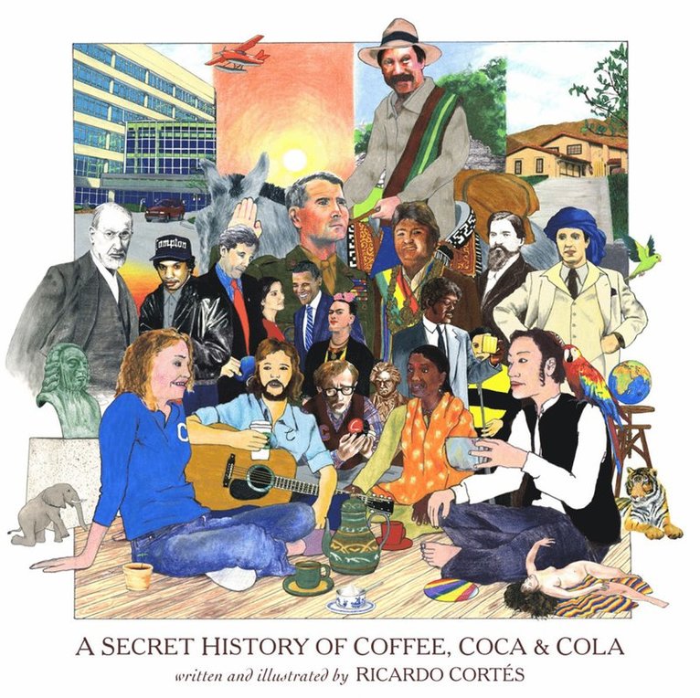 Ricardo Cortes, Ricardo Cortés - Secret History of Coffee, Coca & Cola, Inbunden