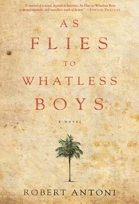 bokomslag As Flies to Whatless Boys