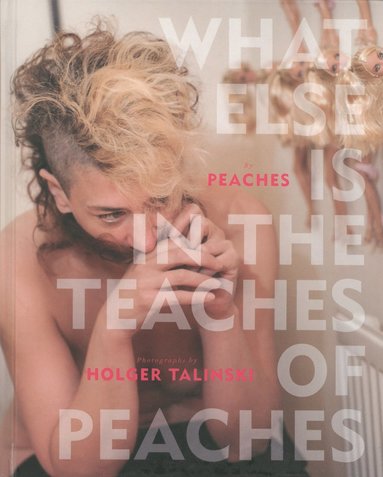 bokomslag What Else is in the Teaches of Peaches