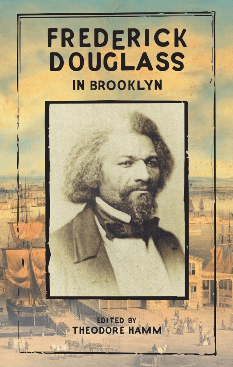 Frederick Douglass, Theodore Hamm - Frederick Douglass in Brooklyn, Häftad