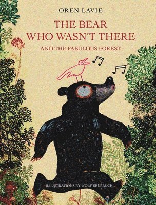 The Bear Who Wasn't There And The Fabulous Forest 1