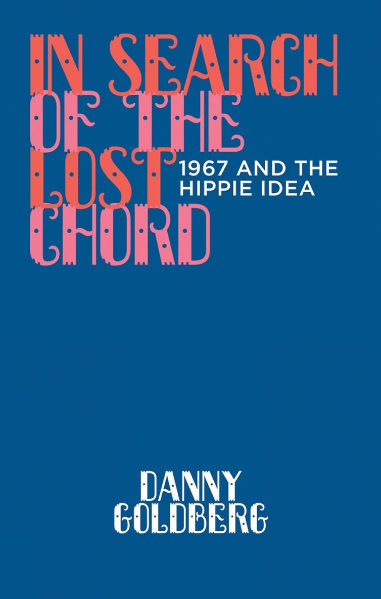 Danny Goldberg - In Search of the Lost Chord, Häftad