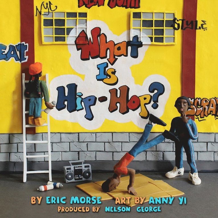 Eric Morse, Nelson George, Anny Yi - What is Hip-Hop?, Inbunden