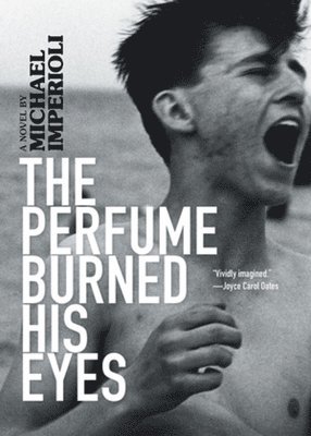 Michael Imperioli - The Perfume Burned His Eyes, Inbunden
