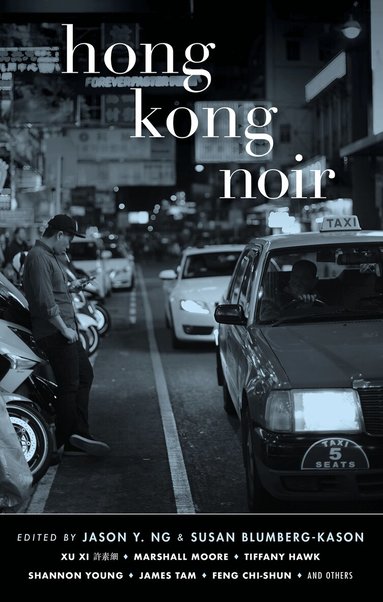 Jason Y. Ng, Susan Blumberg-Kason, Jason Y. Ng, Susan Blumberg-Kason, Jason Y Ng - Hong Kong Noir, Häftad