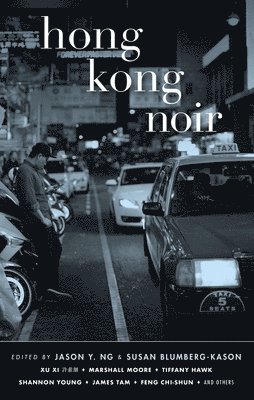 Jason Y. Ng, Susan Blumberg-Kason - Hong Kong Noir, Inbunden