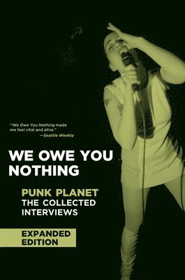 bokomslag We Owe You Nothing: Expanded Edition: Punk Planet: The Collected Interviews