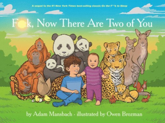 Adam Mansbach - Fuck, Now There Are Two of You (Go the Fuck to Sleep #3), Inbunden