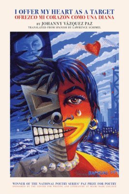 Johanny Vazquez Paz - I Offer My Heart As A Target / Ofrezco Mi Corazon Como Una Diana, Häftad