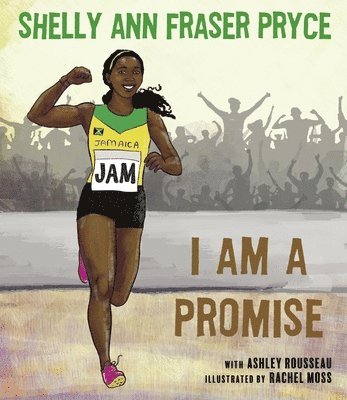 Shelly Ann Fraser Pryce - I Am A Promise, Inbunden