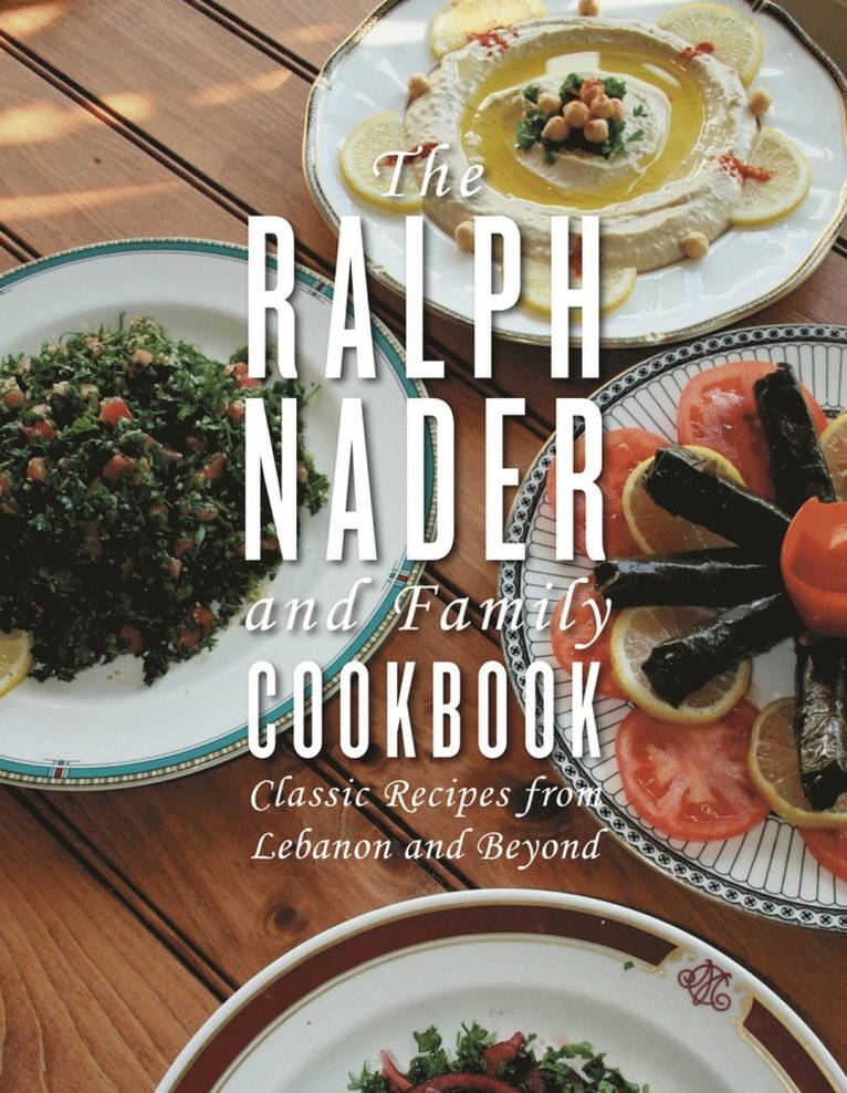 Ralph Nader - Ralph Nader and Family Cookbook, Inbunden