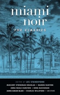 bokomslag Miami Noir: The Classics