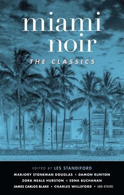 Les Standiford - Miami Noir: The Classics, Inbunden