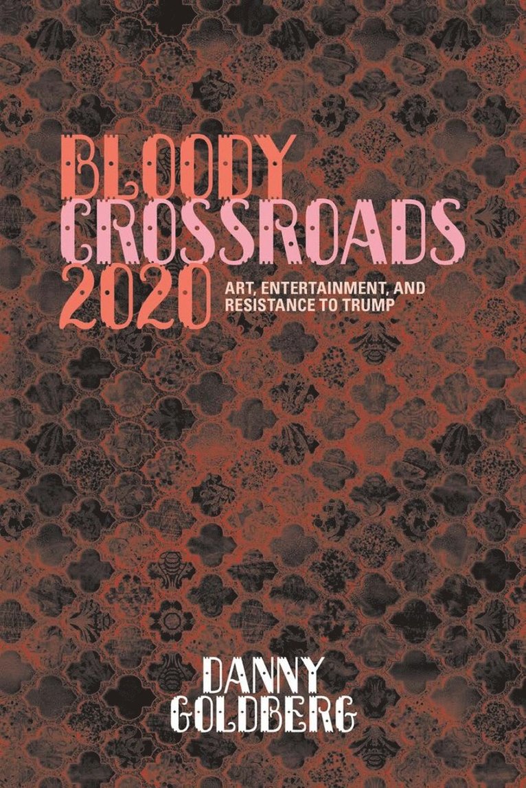 Danny Goldberg - Bloody Crossroads 2020, Inbunden