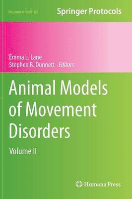 Emma L. Lane, Stephen B. Dunnett - Animal Models of Movement Disorders, Inbunden