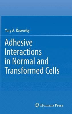 Adhesive Interactions in Normal and Transformed Cells 1