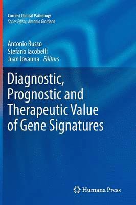 Diagnostic, Prognostic and Therapeutic Value of Gene Signatures 1