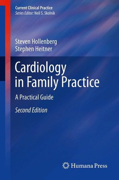 Steven M Hollenberg, Stephen Heitner - Cardiology in Family Practice, Häftad