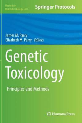 James M. Parry, Elizabeth M. Parry - Genetic Toxicology, Inbunden