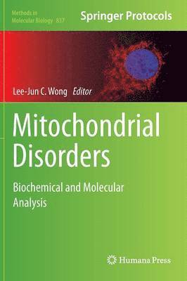 Lee-Jun C. Wong - Mitochondrial Disorders, Inbunden