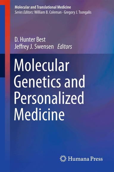 D. Hunter Best, Jeffrey J. Swensen - Molecular Genetics and Personalized Medicine, Inbunden