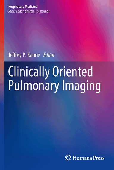 Jeffrey P. Kanne - Clinically Oriented Pulmonary Imaging, Inbunden