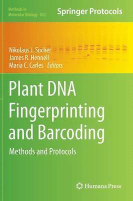 Nikolaus J. Sucher, James R. Hennell, Maria C. Carles - Plant DNA Fingerprinting and Barcoding, Inbunden